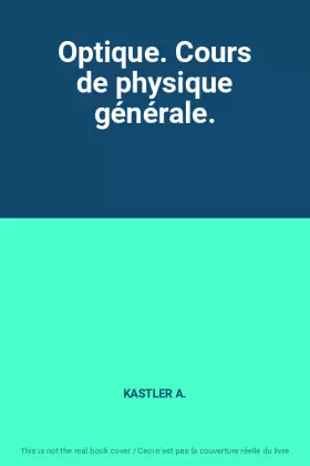 Couverture du produit · Optique. Cours de physique générale.