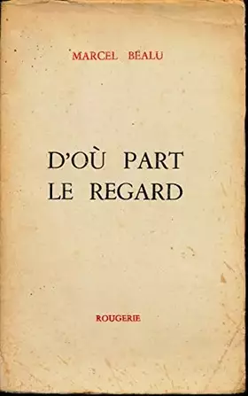 Couverture du produit · D'où part le regard - Edition originale