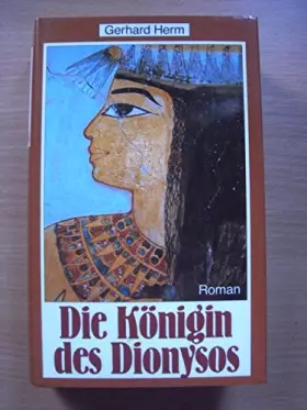 Couverture du produit · Die Königin des Dionysos : Roman.