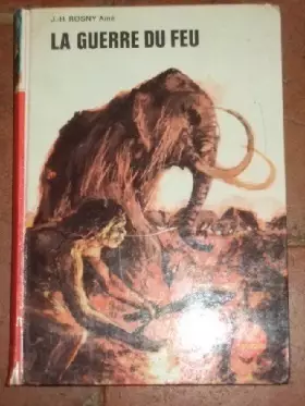 Couverture du produit · La guerre du feu.