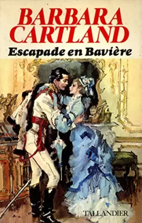 Couverture du produit · Escapade en Bavière / 1977 / Cartland, Barbara / Réf8341