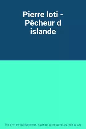Couverture du produit · Pierre loti - Pêcheur d islande