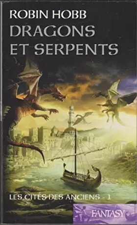 Couverture du produit · Dragons et serpents (La Cité des Anciens 1)