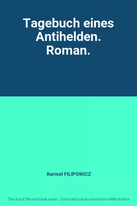 Couverture du produit · Tagebuch eines Antihelden. Roman.