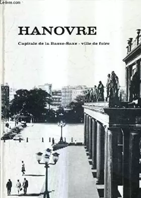 Couverture du produit · HANOVRE CAPITALE DE LA BASSE SAXE - VILLE DE FOIRE.