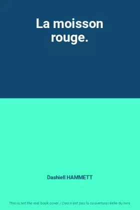 Couverture du produit · La moisson rouge.