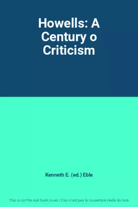 Couverture du produit · Howells: A Century o Criticism