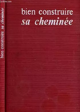 Couverture du produit · Bien construire sa cheminée