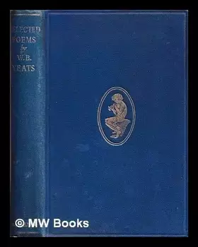 Couverture du produit · Selected poems lyrical and narrative / by W. B. Yeats