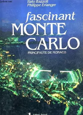 Couverture du produit · FASCINANT MONTE CARLO PRINCIPAUTE DE MONACO / 2E EDITION.