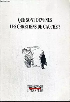 Couverture du produit · Que sont devenus les chrétiens de gauche ?