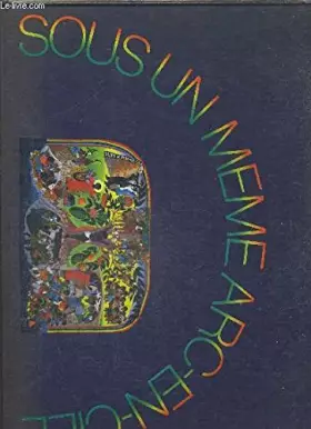 Couverture du produit · Sous un même arc en ciel