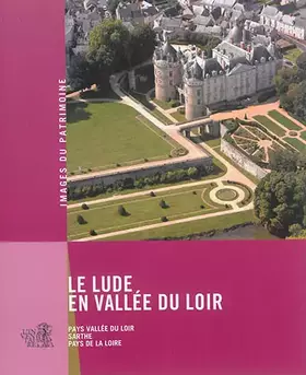 Couverture du produit · Le Lude en vallée du Loir