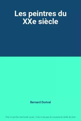 Couverture du produit · Les peintres du XXe siècle