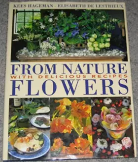 Couverture du produit · From Nature - Flowers : with Delicious Recipes