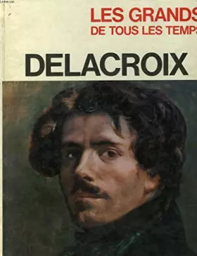 Couverture du produit · DELACROIX - COLLECTION LES GRANDS DE TOUS LES TEMPS.