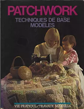 Couverture du produit · Patchwork - Techniques de Base - Modèles