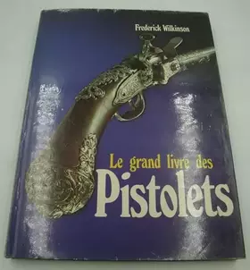 Couverture du produit · LE GRAND LIVRE DES PISTOLETS
