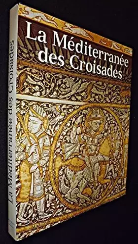 Couverture du produit · La Méditerranée des Croisades