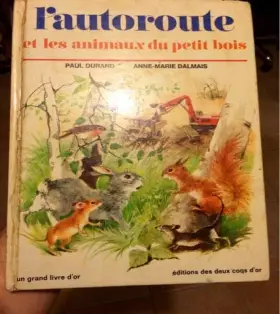 Couverture du produit · L'autoroute et les animaux du petit bois