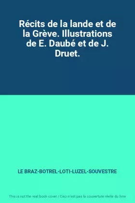 Couverture du produit · Récits de la lande et de la Grève. Illustrations de E. Daubé et de J. Druet.