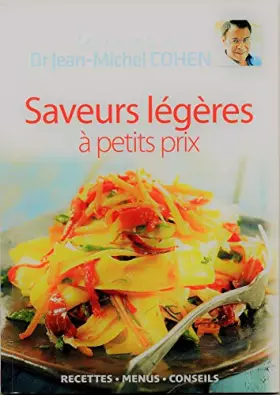 Couverture du produit · Les carnets du dr Jean-Michel Cohen "saveurs légères à petits prix