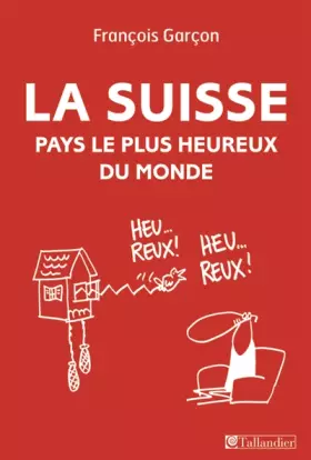 Couverture du produit · La Suisse, pays le plus heureux du monde