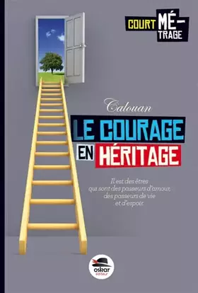 Couverture du produit · Le Courage en Héritage