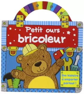 Couverture du produit · Petit ours bricoleur