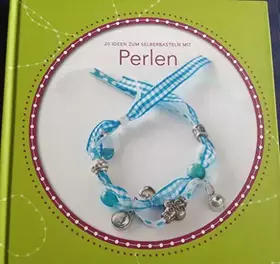 Couverture du produit · 20 Ideen zum Selberbasteln mit Perlen