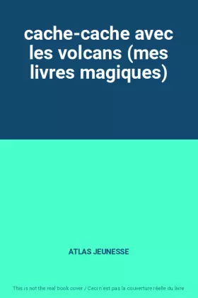 Couverture du produit · cache-cache avec les volcans (mes livres magiques)