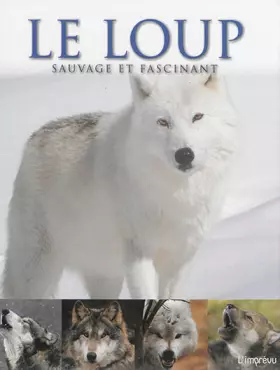 Couverture du produit · Le loup sauvage et fascinant