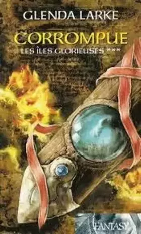 Couverture du produit · Les îles glorieuses tome 3 Corrompue