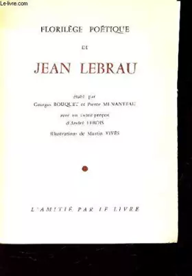 Couverture du produit · FLORILEGE POETIQUE DE JEAN LEBRAU