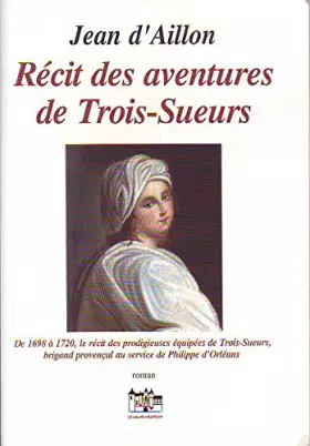 Couverture du produit · Récit des aventures de Trois-Sueurs