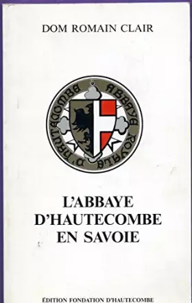 Couverture du produit · L'abbaye d'Hautecombe en Savoie