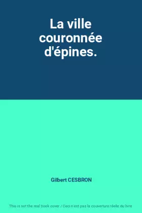 Couverture du produit · La ville couronnée d'épines.