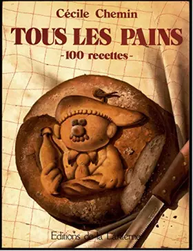 Couverture du produit · TOUS LES PAINS - 100 RECETTES.