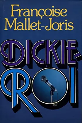 Couverture du produit · Dickie Roi / Mallet-Joris, Françoise / Réf: 12512