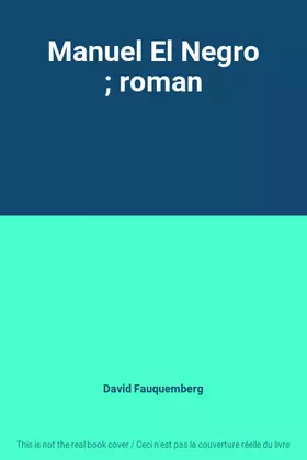 Couverture du produit · Manuel El Negro ; roman