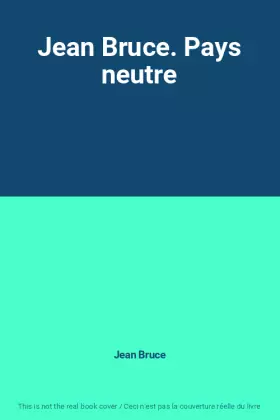 Couverture du produit · Jean Bruce. Pays neutre