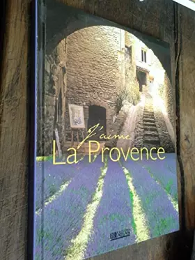 Couverture du produit · j'aime La provence - éditions Atlas