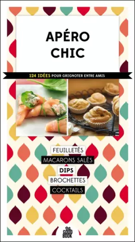 Couverture du produit · Apéro chic - 124 idées pour grignoter entre amis
