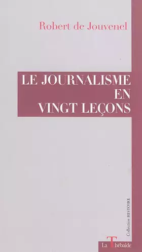 Couverture du produit · Le Journalisme en vingt leçons