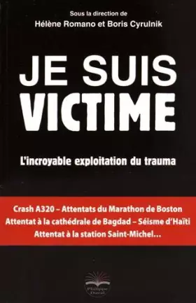 Couverture du produit · Je suis victime: L'incroyable exploitation du trauma.