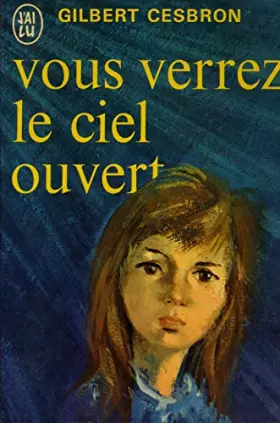 Couverture du produit · Vous verrez le ciel ouvert / Cesbron, Gilbert / Réf13914