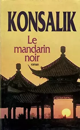 Couverture du produit · Le mandarin noir / Konsalik / Réf: 14499