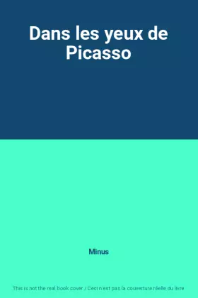 Couverture du produit · Dans les yeux de Picasso