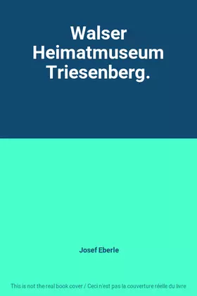 Couverture du produit · Walser Heimatmuseum Triesenberg.