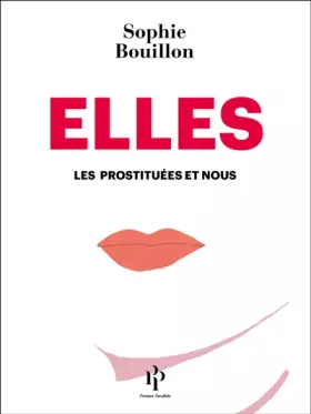 Couverture du produit · Elles. Les prostituées et nous